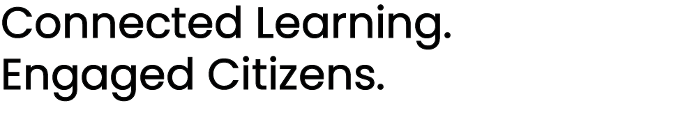 Connected Learning. Engaged Citizens.